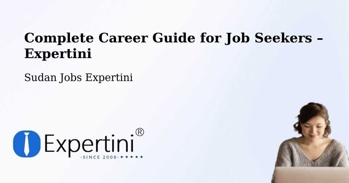 Career Guide for Job Seekers – Talodi - Talodi, Sudan Jobs Expertini