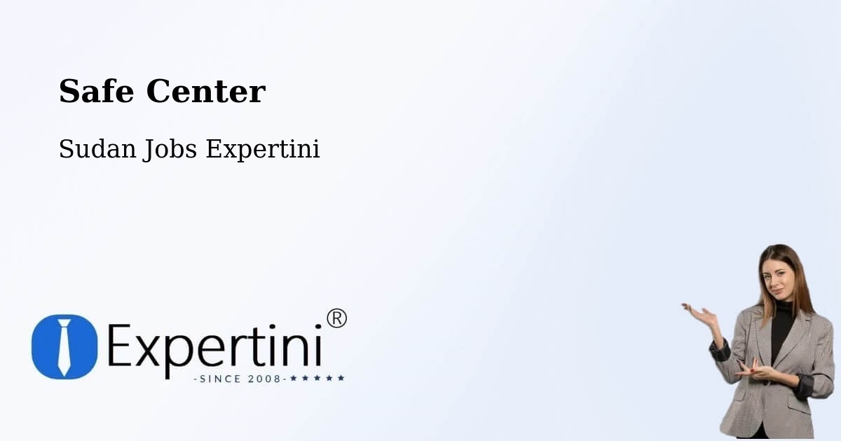 Safety Center – Talodi - Sudan Jobs Expertini